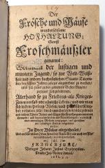 Der Frösche und Mäuse wunderseltsame Hofhaltung. Sonst Froschmäußler genannt 