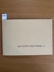 Mit Stift und Pinsel X 