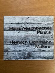 Hans Aeschenbacher Plastik. Heinrich Eichmann Malerei 