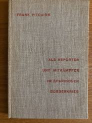 Als Reporter und Mitkämpfer im Spanischen Bürgerkrieg 
