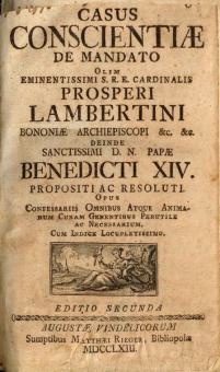 Casus conscientiae de mandato olim Eminentissimi S.R.E. Cardinalis Prosperi Lambertini Bononiae Archiepiscopi &c. &c 