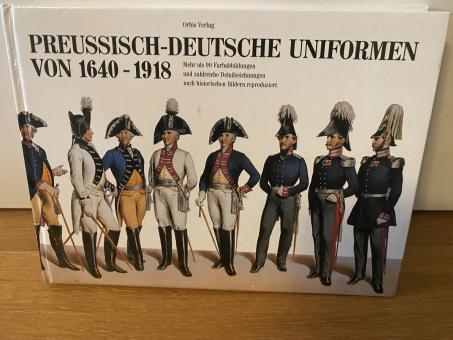 Preussisch-deutsche Uniformen von 1640-1918 