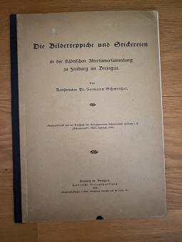 Die Bildteppiche und Stickereien in der städtischen Altertümersammlung zu Freiburg im Breisgau 